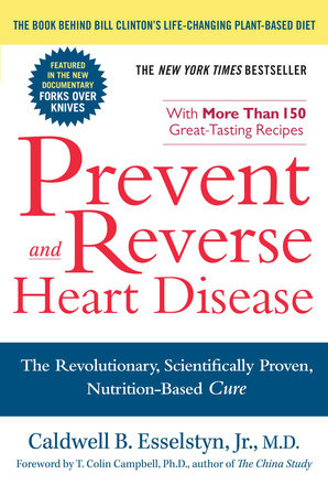 Cover of Prevent and Reverse Heart Disease by Caldwell B. Esselstyn Jr., MD